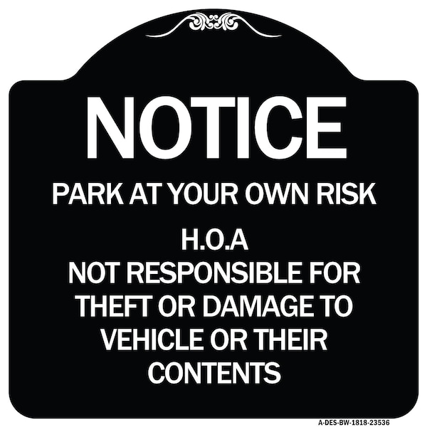 Park at Your Own Risk H.O.A. Not Responsible for Theft or Damage to Vehicles o, A-DES-BW-1818-23536